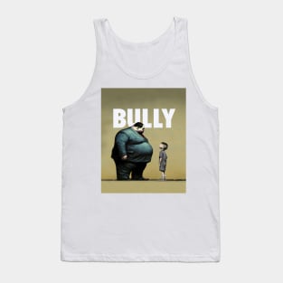 Bully No. 1: You are NOT the Boss of Me... not today! Tank Top